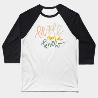 "be still and know" bible verse Baseball T-Shirt